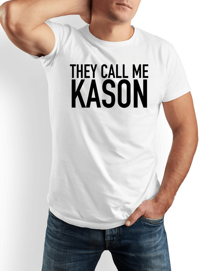 Men's Graphic T-Shirt They Call Me Kason Bold Black Lettered Slogan T Shirt