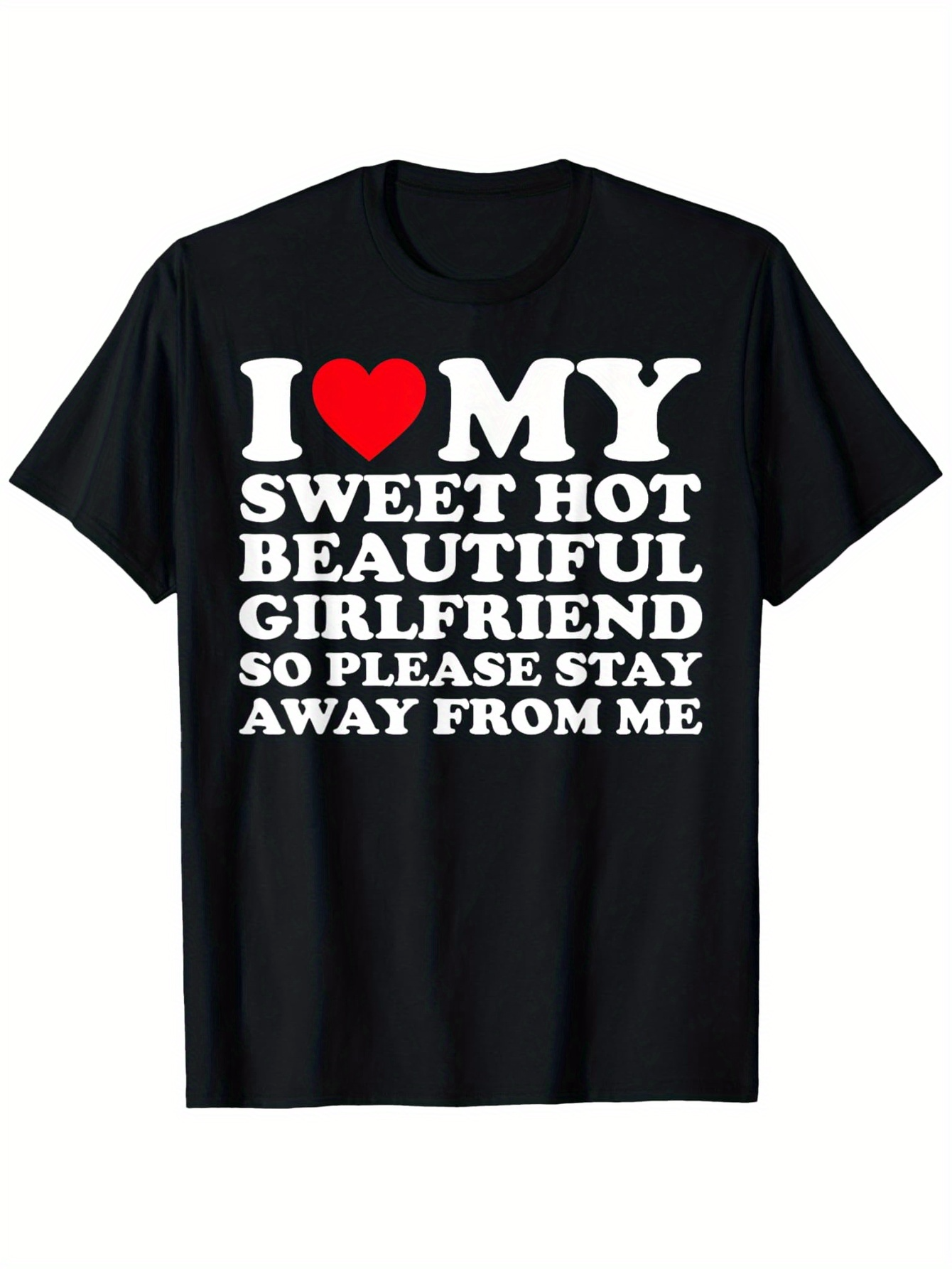 Men's Graphic T-Shirt I Love My Sweet Hot Beautiful Girlfriend Statement Slogan Tee