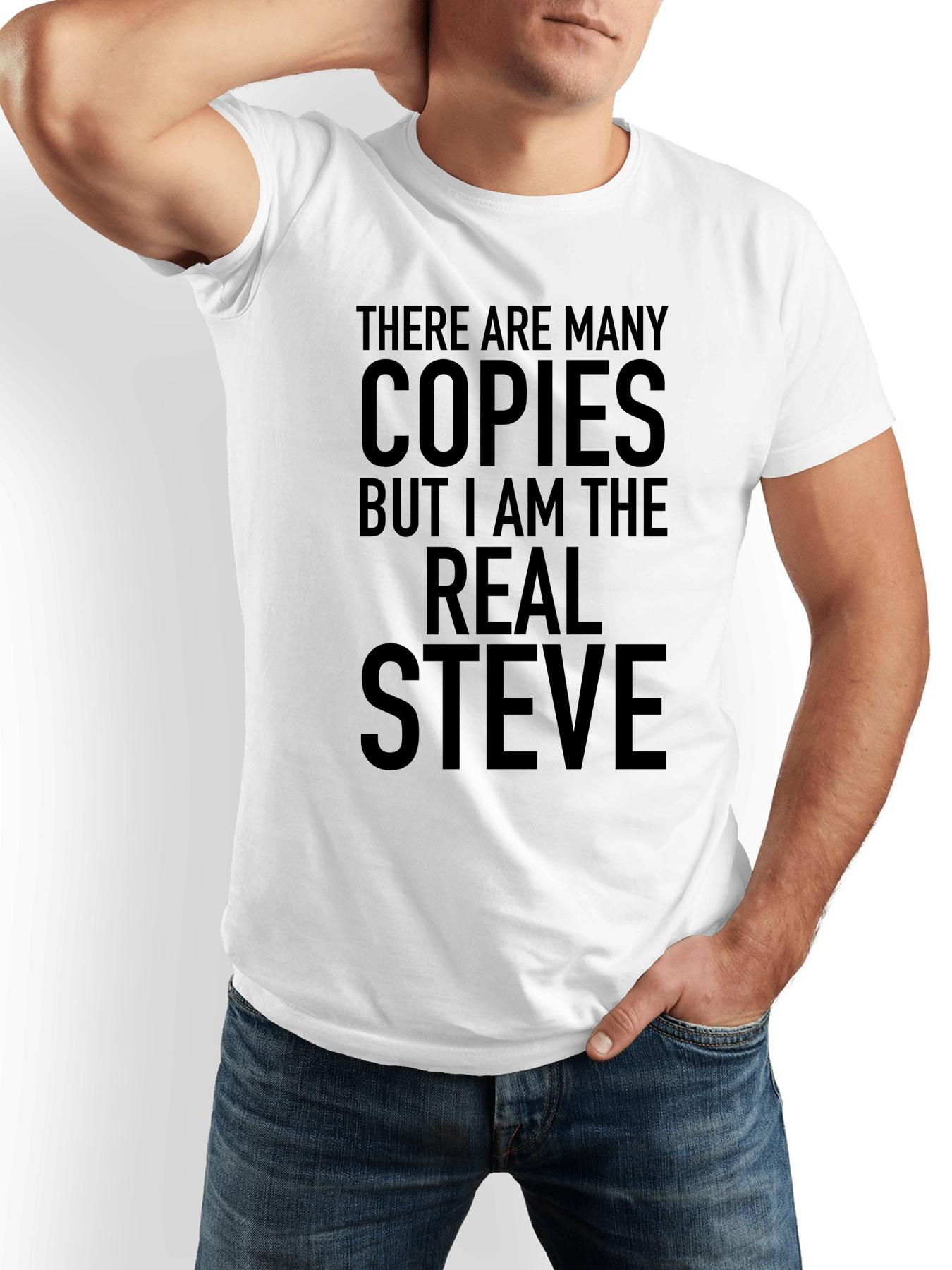 Men's Graphic T-Shirt There Are Many Copies But I Am The Real Steve Minimal Bold White Shirt