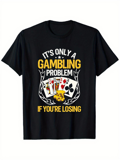 Men's Graphic T-Shirt Its Only A Gambling Problem With Playing Cards Surrounded By Laurel