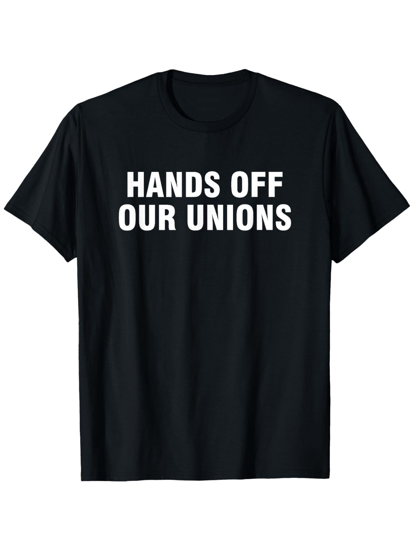 Men's Graphic T-Shirt Hands Off Our Unions Bold Statement With White Block Letters T Shirt