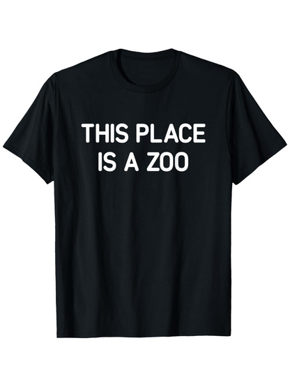 Men's Graphic T-Shirt This Place Is A Zoo Playful White Lettering On Black Shirt