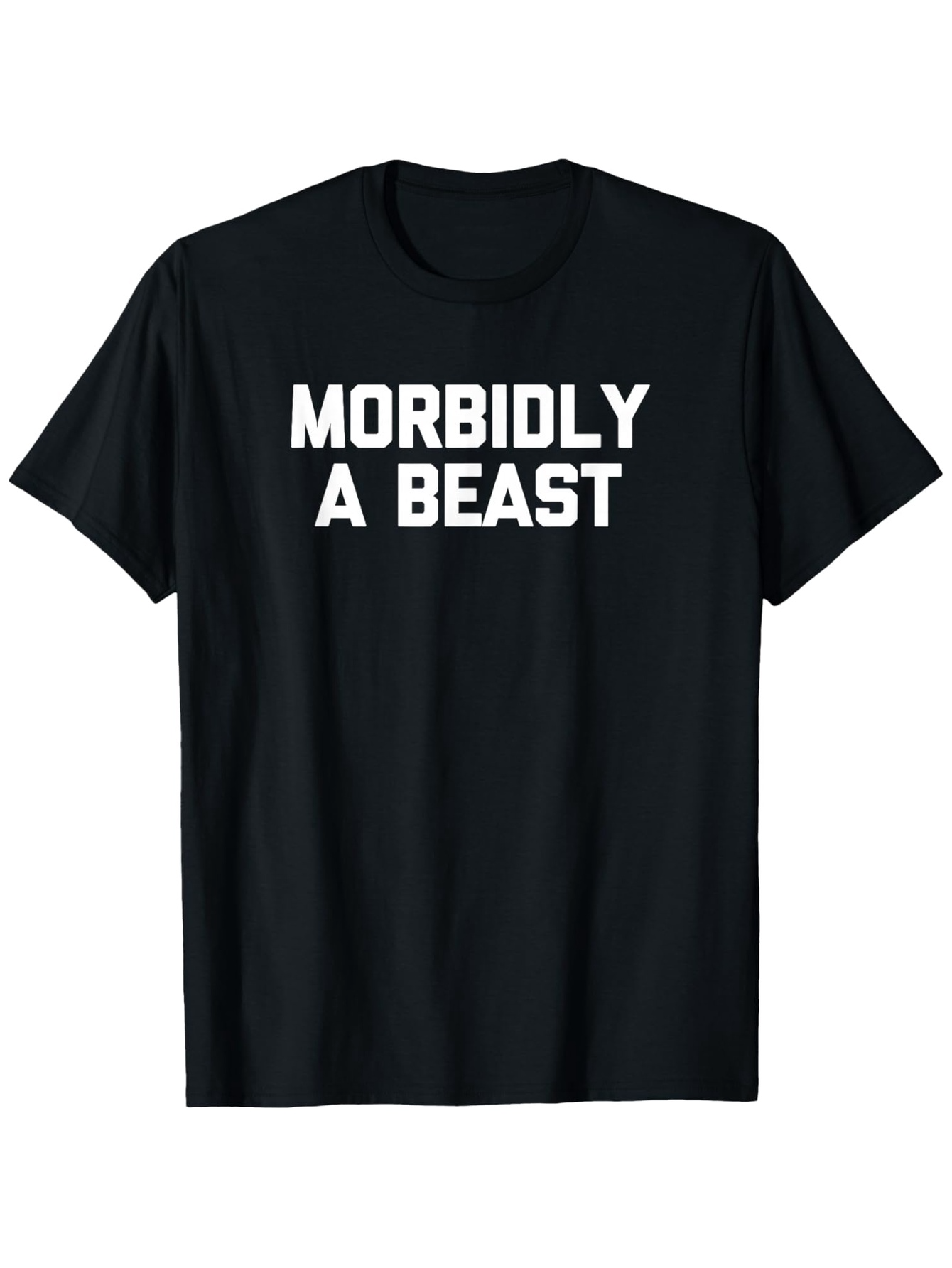 Men's Graphic T-Shirt Morbidly A Beast Bold White Letters Black Short Sleeve T Shirt