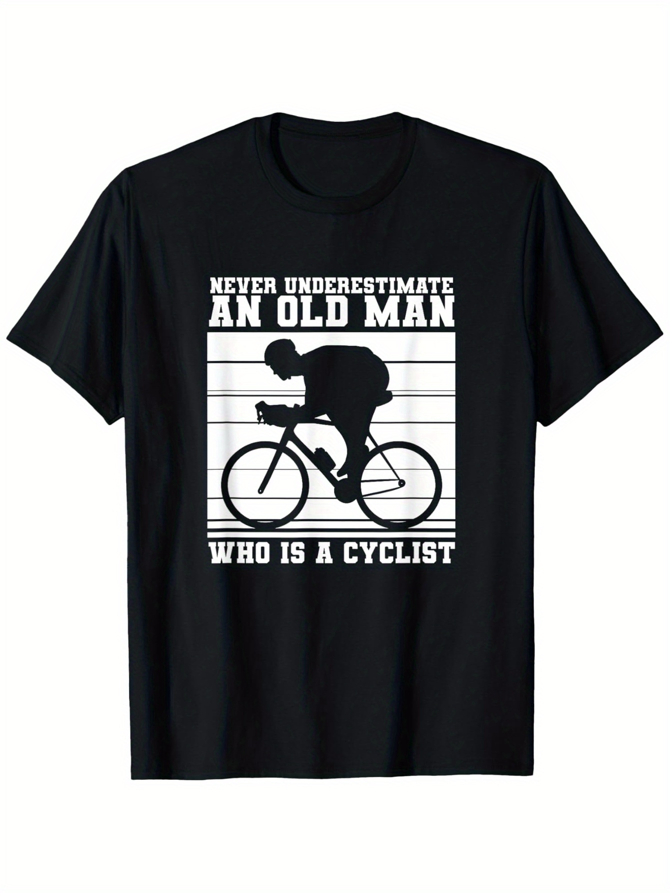 Men's Graphic T-Shirt Never Underestimate An Old Man Who Is A Cyclist Pedaling Strongly Across City Streets Cyclist