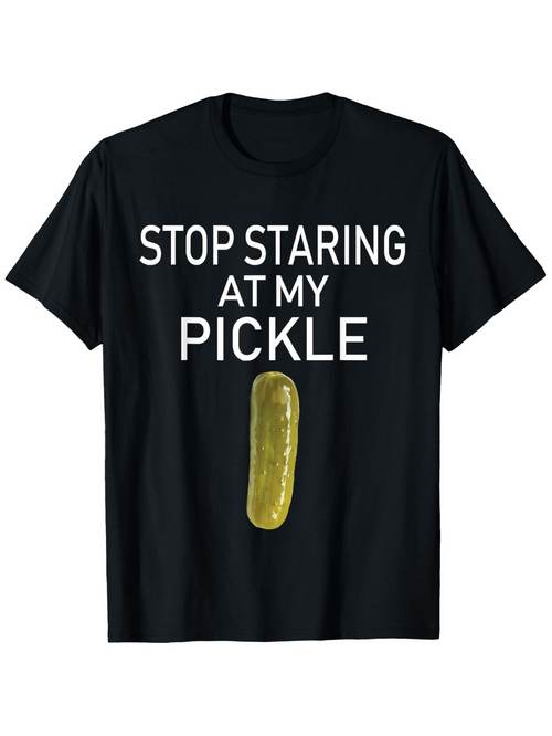 Men's Graphic T-Shirt Stop Staring At My Pickle With Realistic Green Brined Cucumber Pickle Graphic