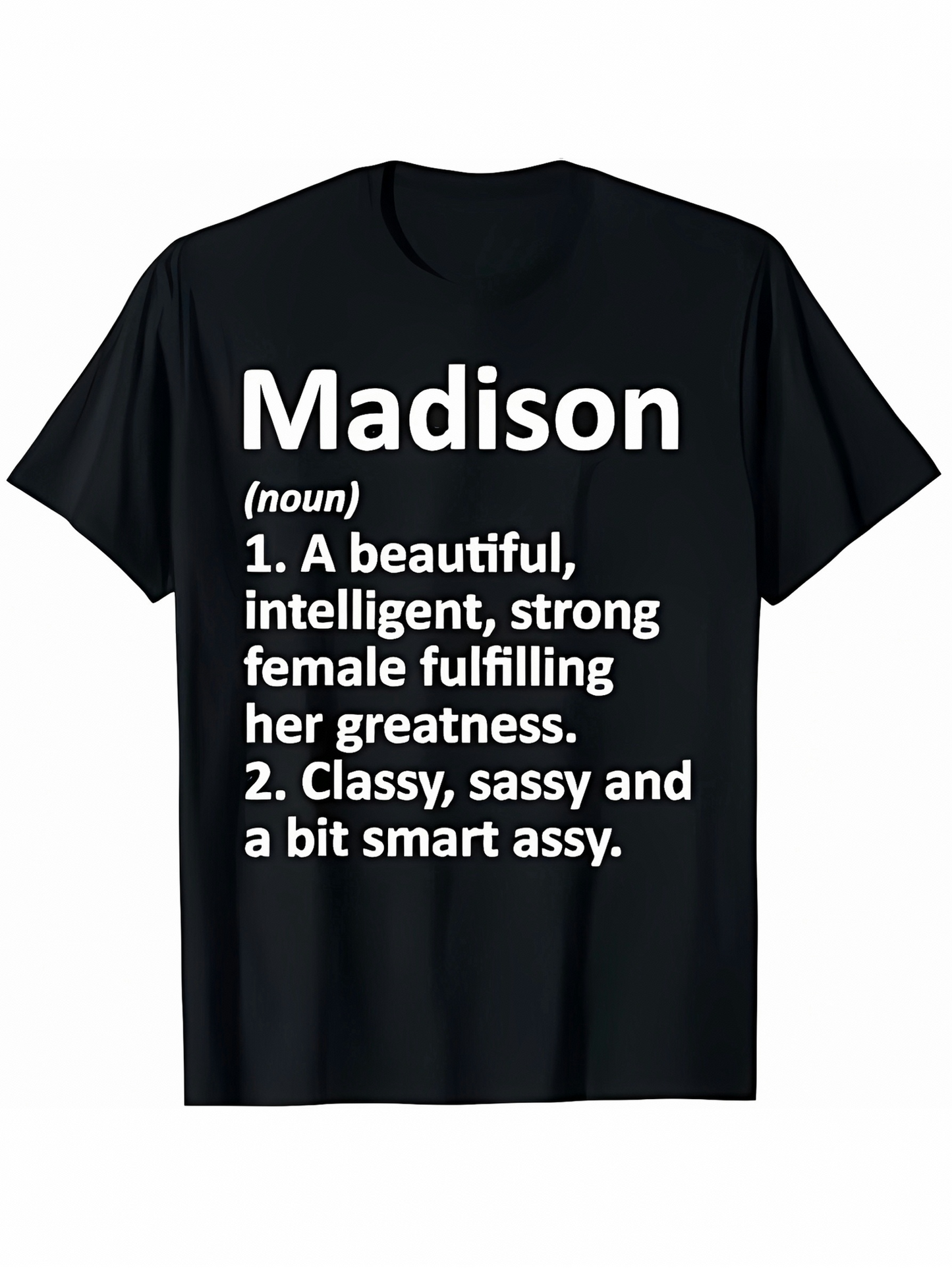 Men's Graphic T-Shirt Madison Strong Intelligent Beautiful Female With Classy Sassy Confident Attitude T Shirt
