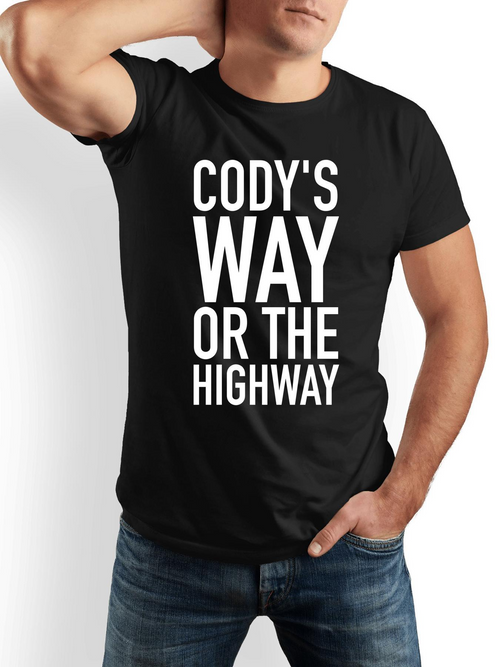 Men's Graphic T-Shirt Codys Way Or The Highway Bold White Lettering On Solid Black Fabric T Shirt