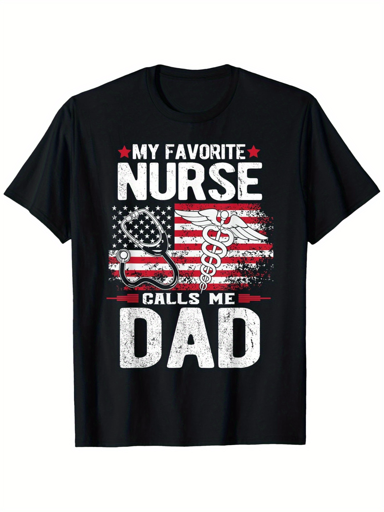 Men's Graphic T-Shirt My Favorite Nurse Calls Me Dad Over Grunge American Flag And Medical Symbols