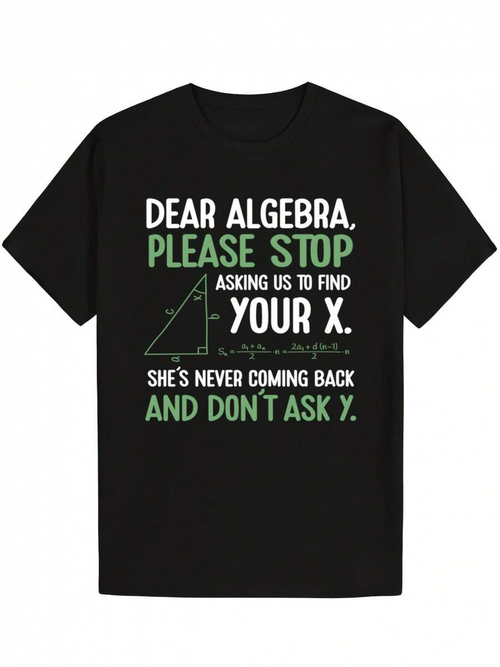 Men's Graphic T-Shirt Dear Algebra Please Stop Asking Us To Find Your X T Shirt With Geometric Lines