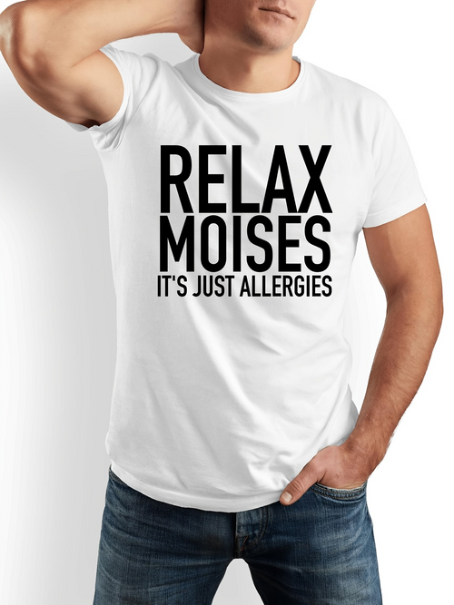 Men's Graphic T-Shirt Relax Moises It Is Just Allergies Bold Statement White T Shirt