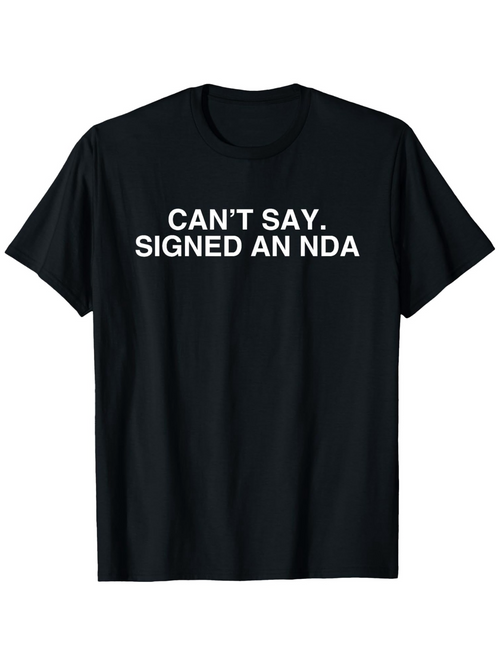 Men's Graphic T-Shirt Cant Say Signed An Nda Bold White Letters On Black Short Sleeve Shirt