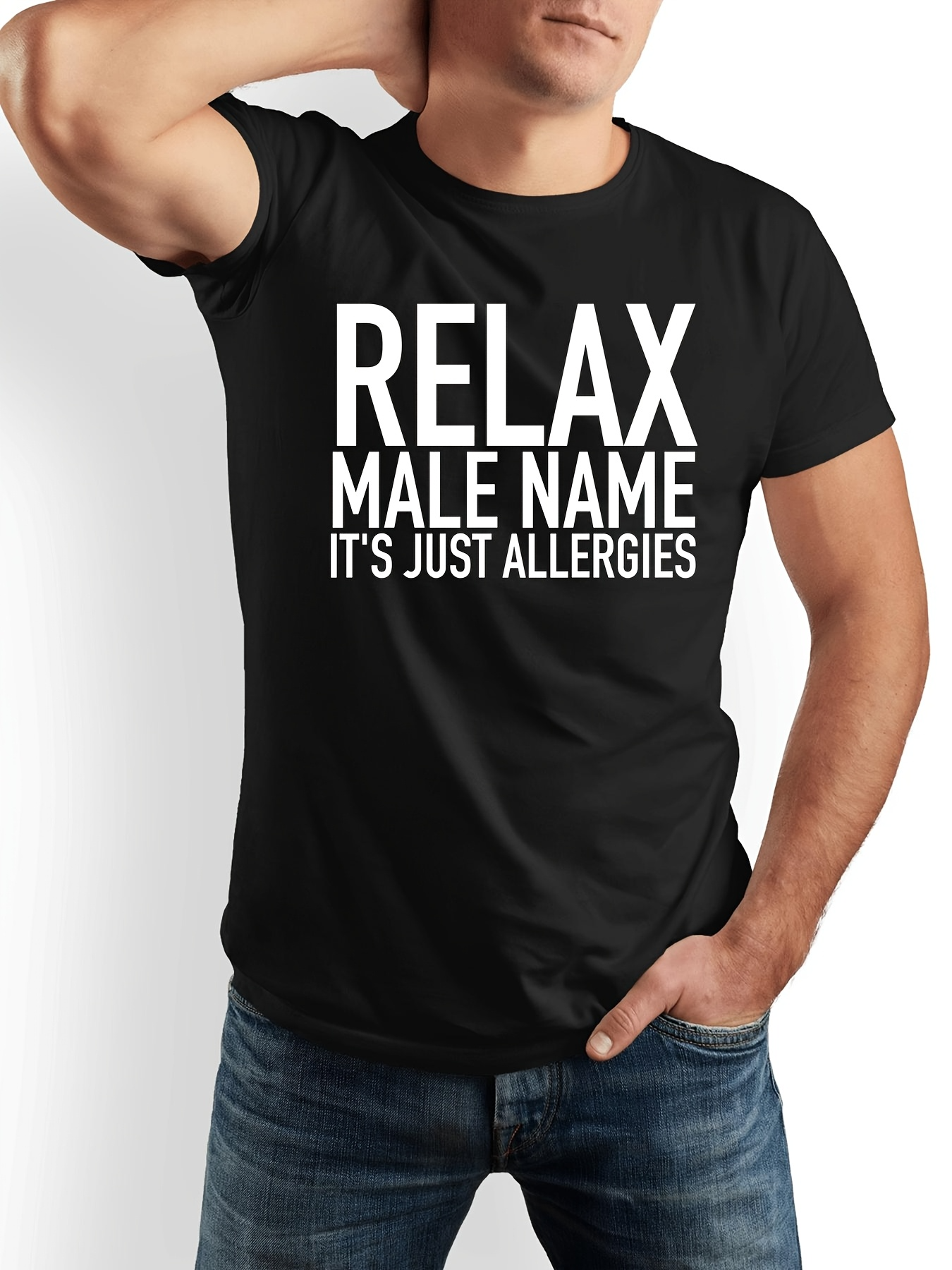 Men's Graphic T-Shirt Relax Male Name Its Just Allergies Bold White Letters On Black Fabric T Shirt