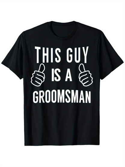 Men's Graphic T-Shirt This Guy Is A Groomsman Large Bold Letters With Thumbs Up Hands Groomsman