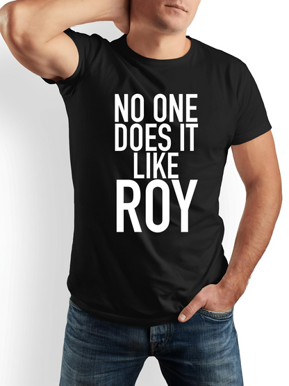 Men's Graphic T-Shirt No One Does It Like Roy Bold White Lettering Statement T Shirt
