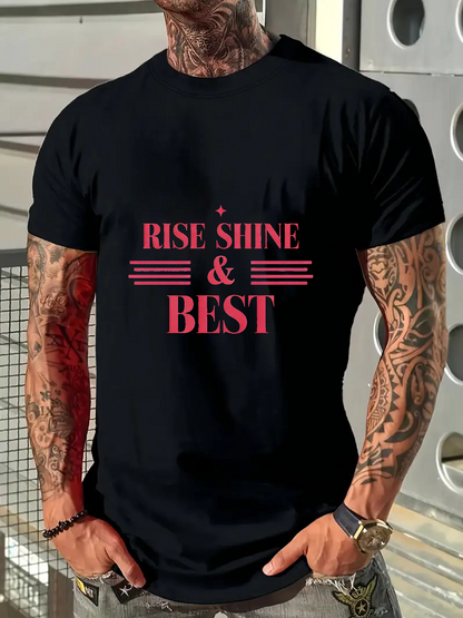 Men's Graphic T-Shirt Rise Shine And Be Your Best Motivational Quote Lettering
