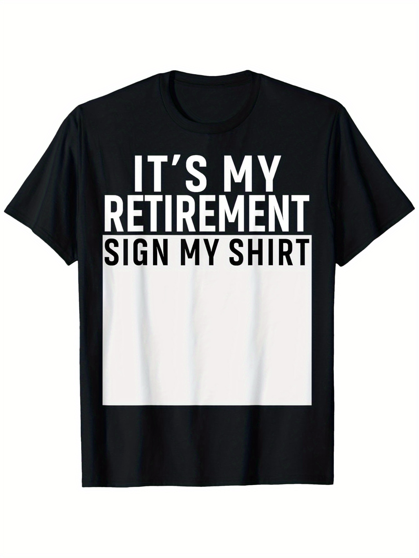 Men's Graphic T-Shirt Its My Retirement Sign My Shirt Bold Statement Black T Shirt