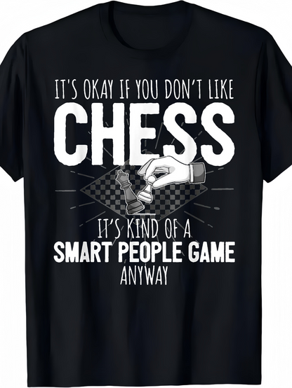 Men's Graphic T-Shirt Its Okay If You Do Not Like Chess With Classic Checkered Gameplay And Strategic Hand Graphic