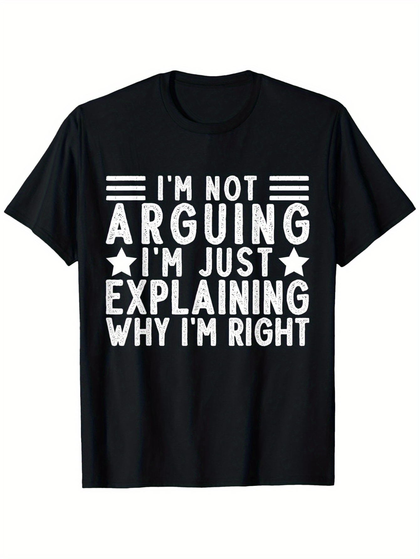 Men's Graphic T-Shirt Im Not Arguing Im Just Explaining Why Im Right Bold Statement Quote Lettering T Shirt