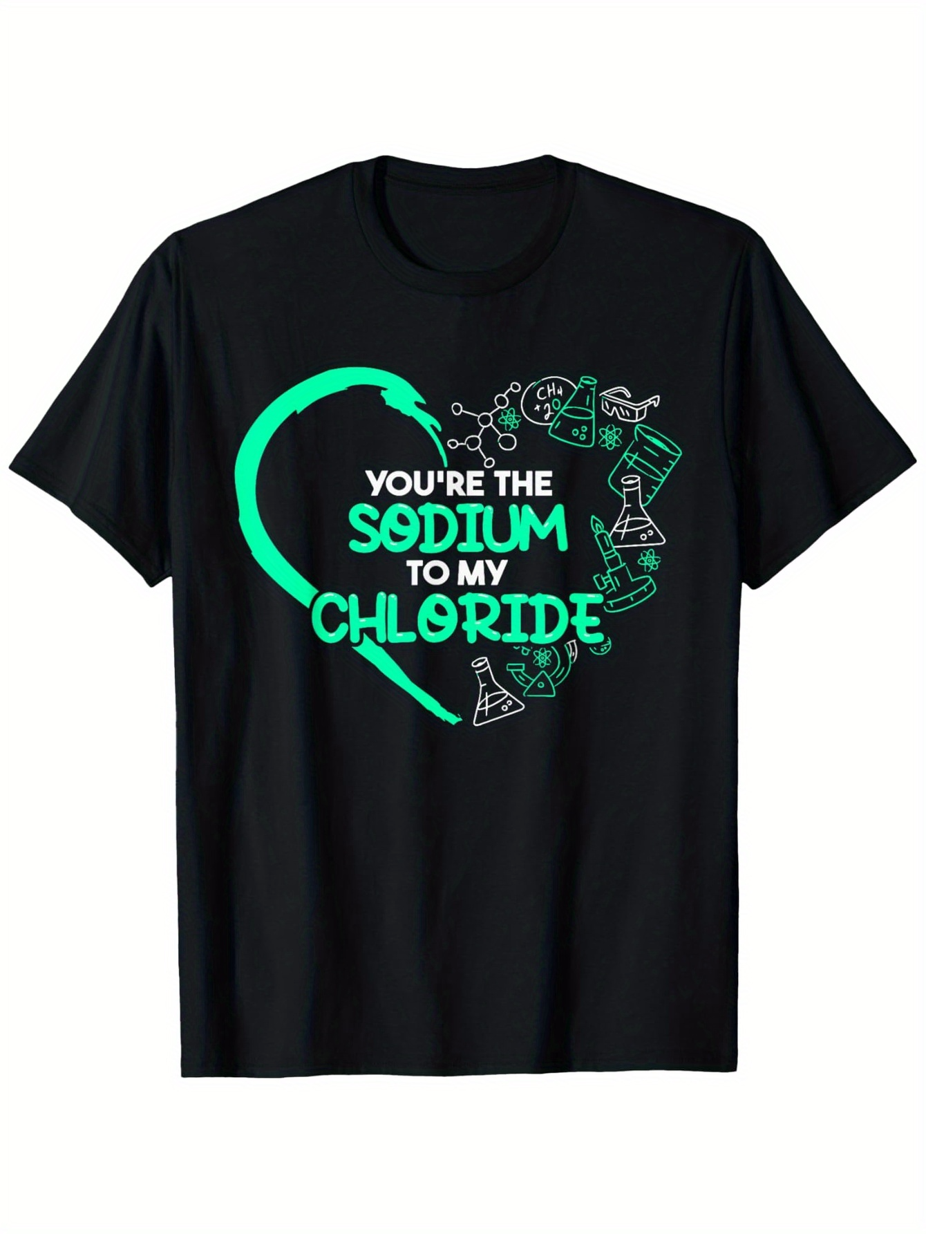 Men's Graphic T-Shirt Youre The Sodium To My Chloride Glowing Green Chemistry Heart And Science Beakers