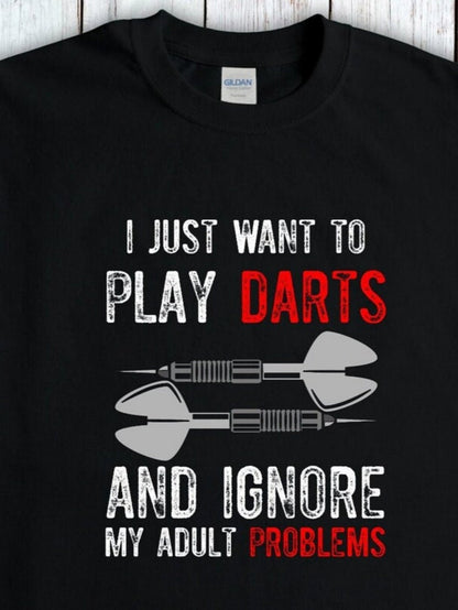 Men's Graphic T-Shirt I Just Want To Play Darts And Ignore My Adult Problems With Two Silver Darts