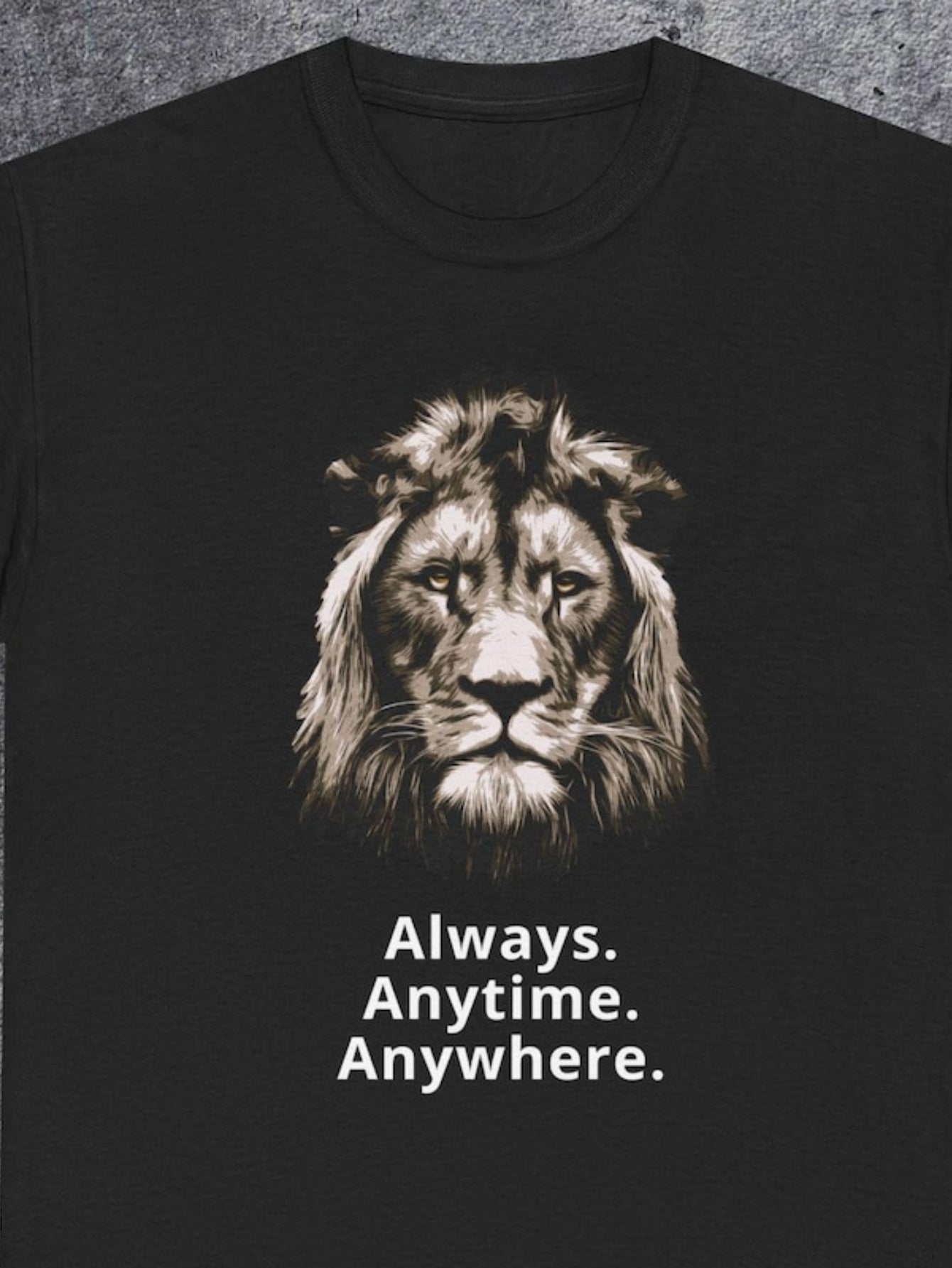 Men's Graphic T-Shirt Always Anytime Anywhere Realistic Mane With Fierce Stare Majestic Lion