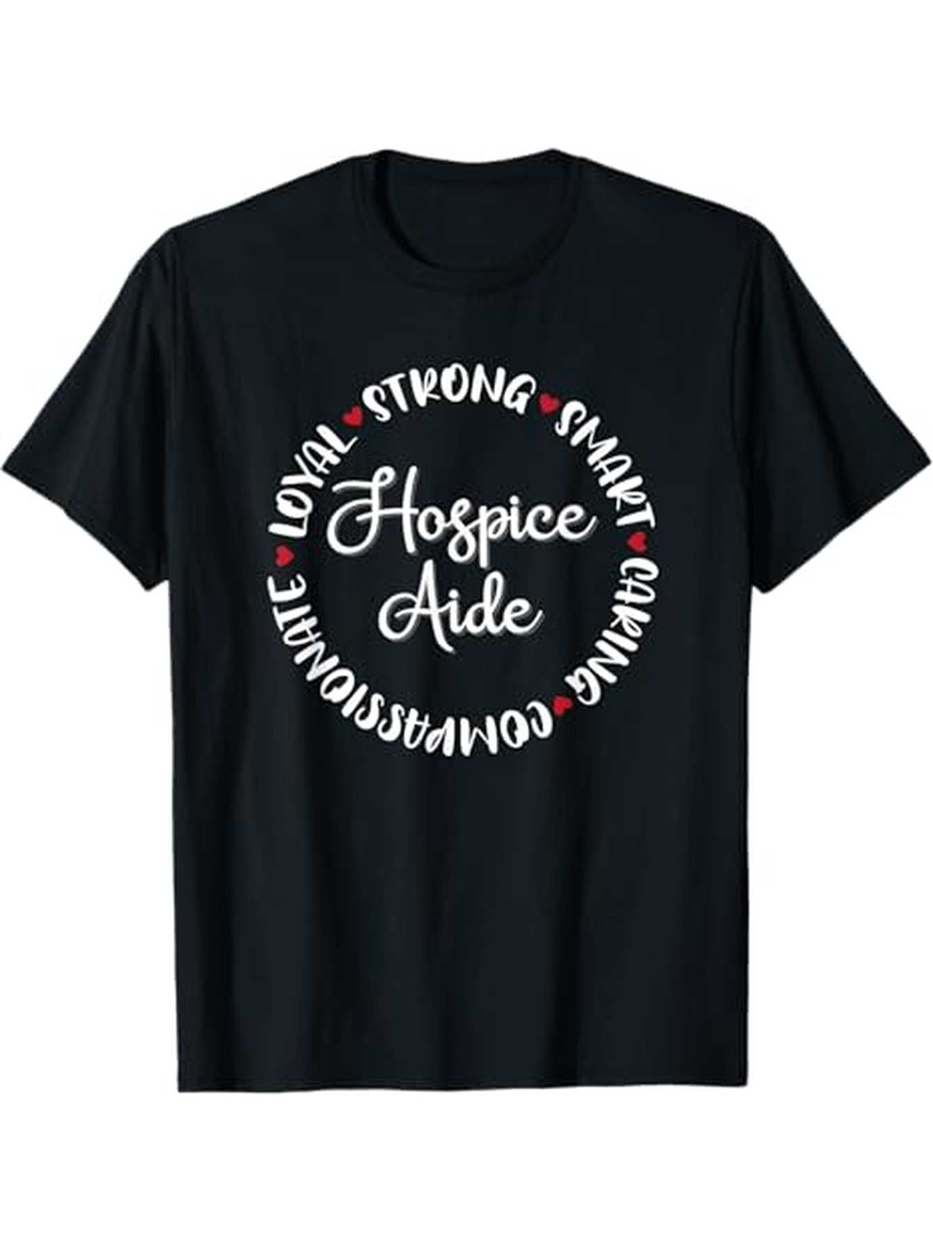 Men's Graphic T-Shirt Loyal Strong Smart Caring Passionate Compassionate Words With Script Graphic Hospice Aide