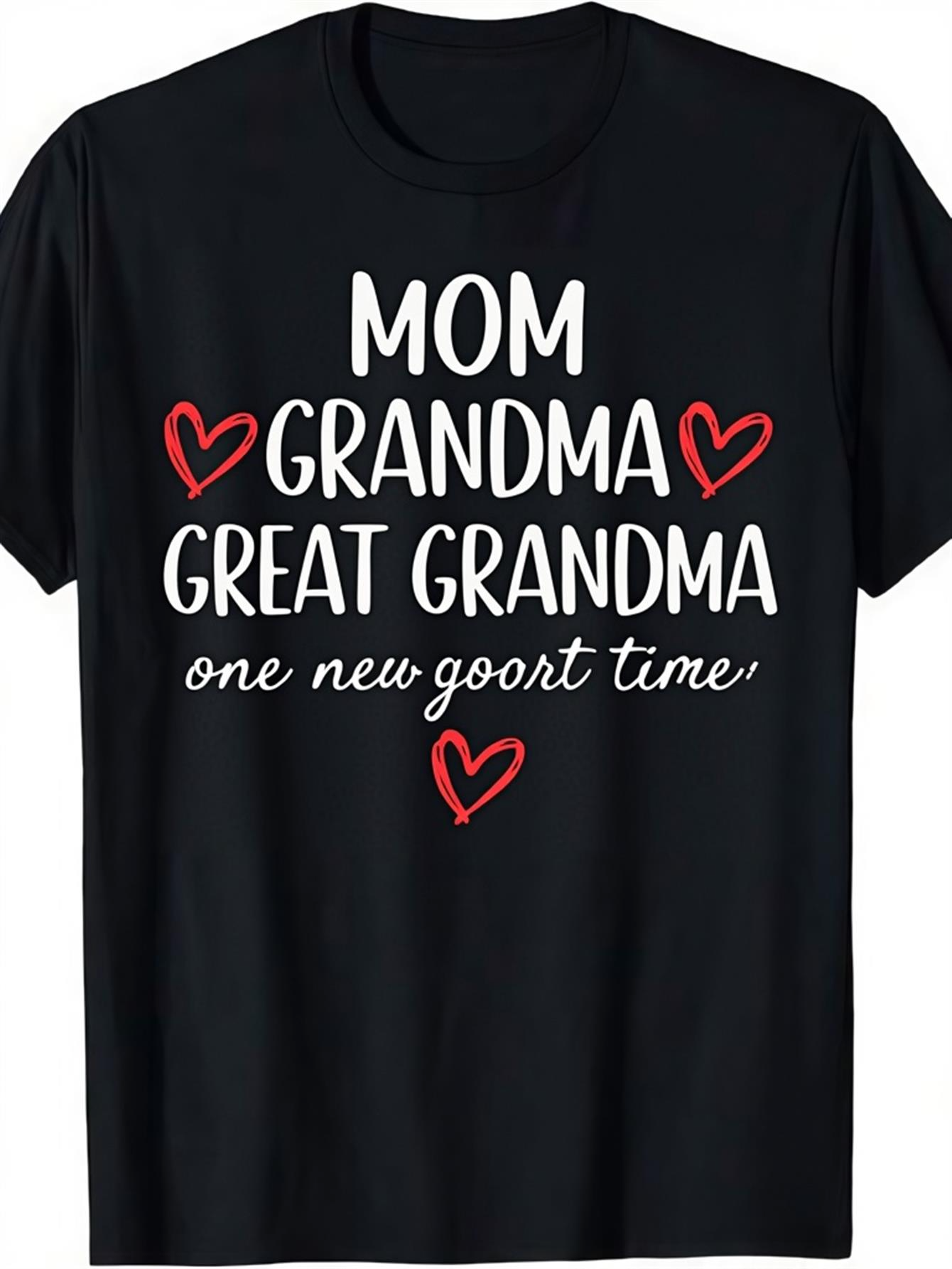 Men's Graphic T-Shirt Mom Grandma Great Grandma One New Good Time With Playful Red Hearts On Black Shirt