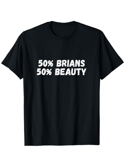 Men's Graphic T-Shirt Fifty Percent Brians Fifty Percent Beauty In Bold White Font On Black T Shirt