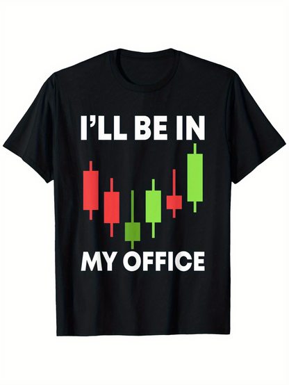 Men's Graphic T-Shirt Ill Be In My Office Colorful Financial Candlestick Chart Motif For Traders