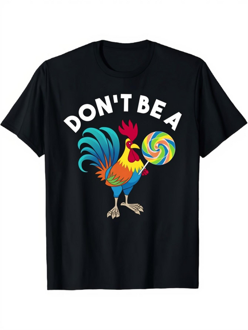 Men's Graphic T-Shirt Dont Be A Vibrant Rooster Holding Multicolored Lollipop Illustration
