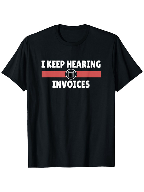 Men's Graphic T-Shirt I Keep Hearing Invoices Bold White Text Over Red Stripe Graphic