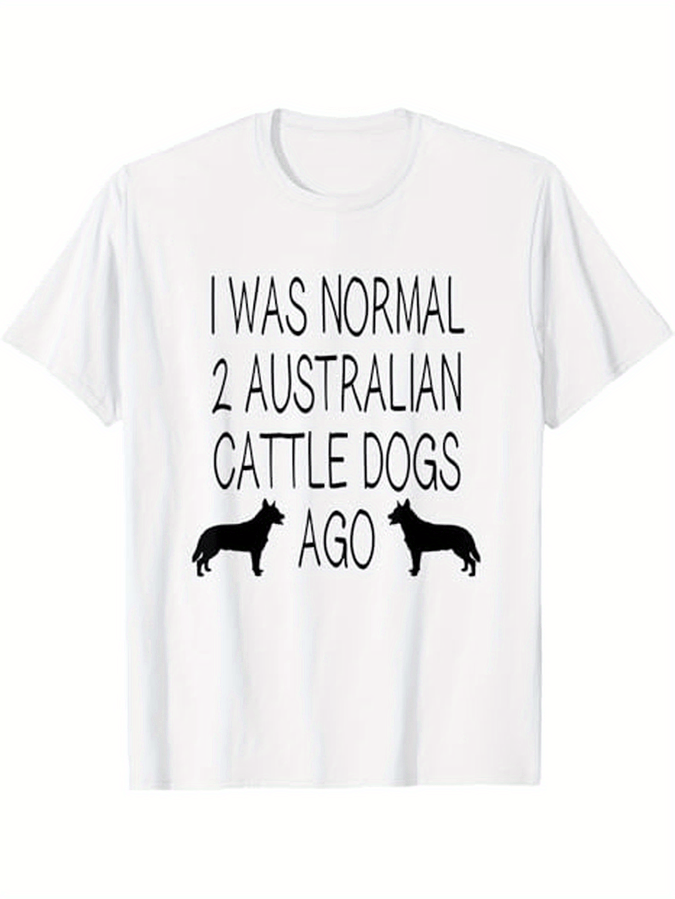 Men's Graphic T-Shirt I Was Normal Two Australian Cattle Dogs Ago Silhouette Design Featuring Herding Breed Dog