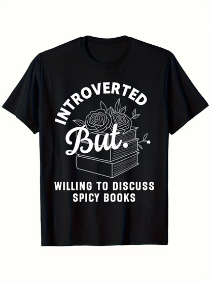 Men's Graphic T-Shirt Introverted But Willing To Discuss Spicy Books With Blooming Roses And Open Book