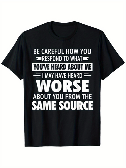 Men's Graphic T-Shirt Be Careful How You Respond To What Youve Heard About Me Humorous White Text Graphic TShirt
