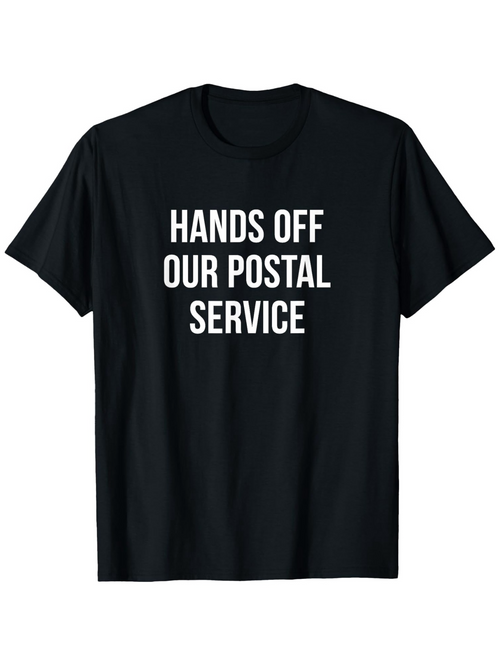 Men's Graphic T-Shirt Hands Off Our Postal Service Bold White Lettering T Shirt