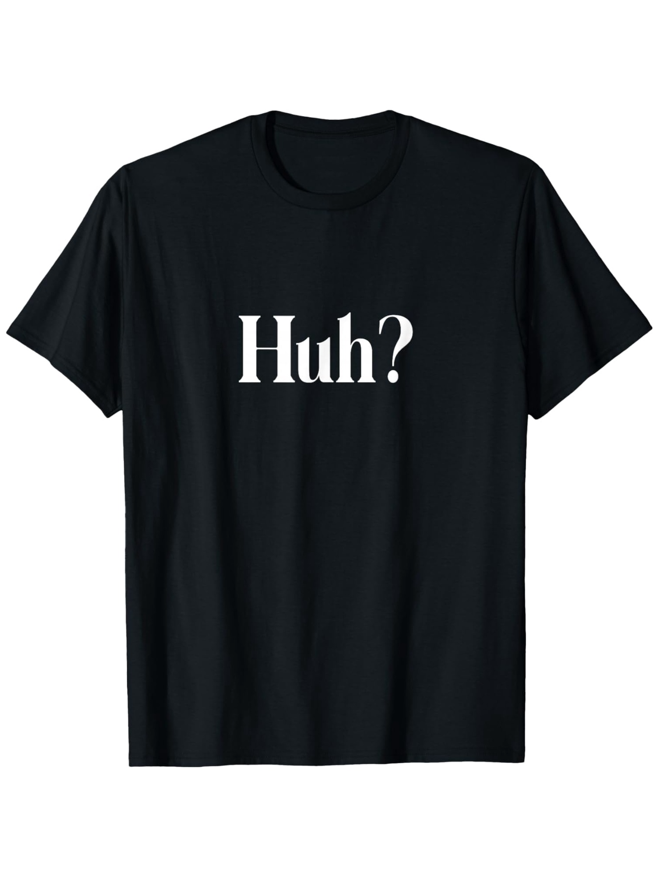 Men's Graphic T-Shirt Huh Bold White Lettering On Simple Clean Typography T Shirt