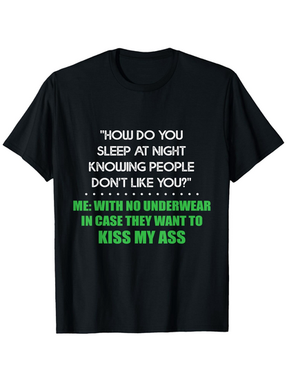 Men's Graphic T-Shirt How Do You Sleep At Night With No Underwear And Kiss My Ass Attitude