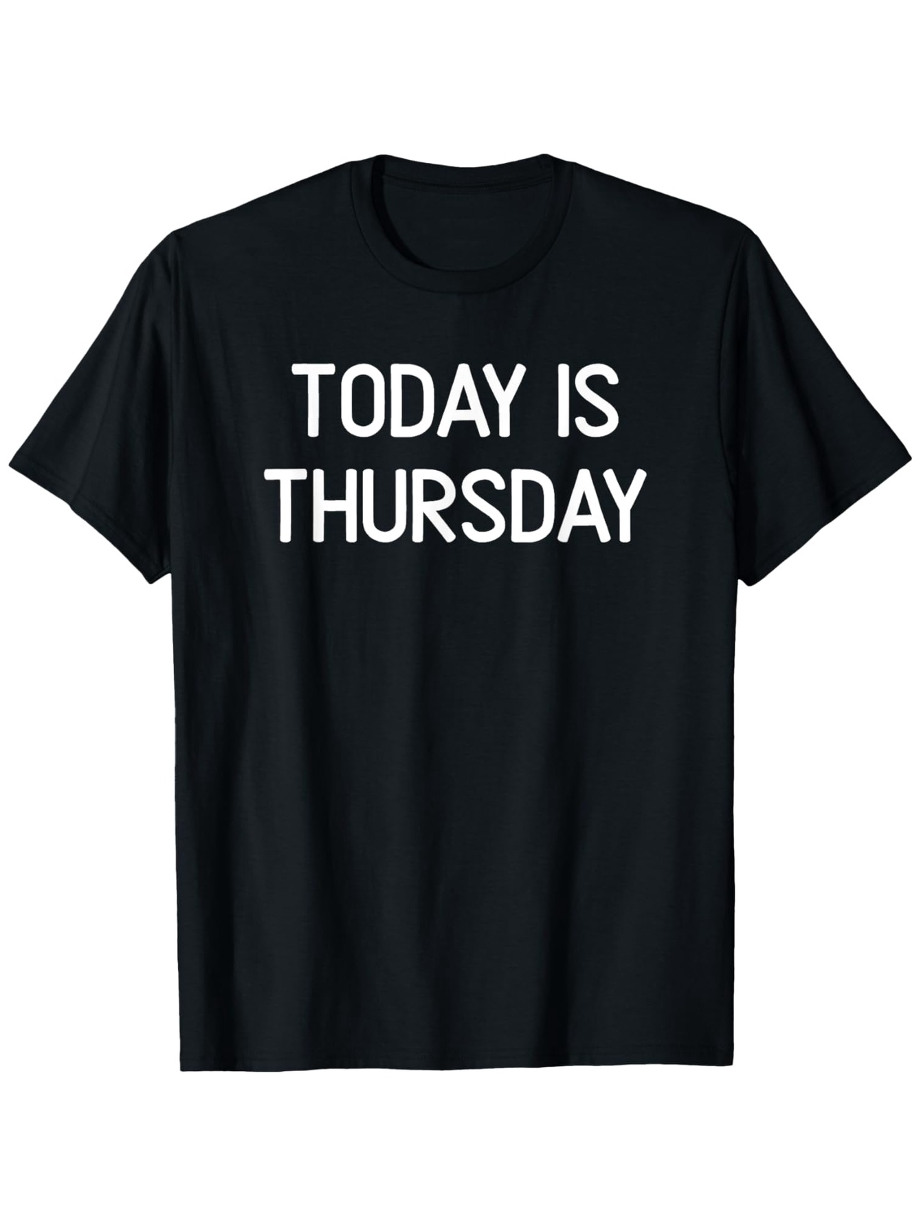 Men's Graphic T-Shirt Today Is Thursday Bold White Letters On Simple Black Shirt