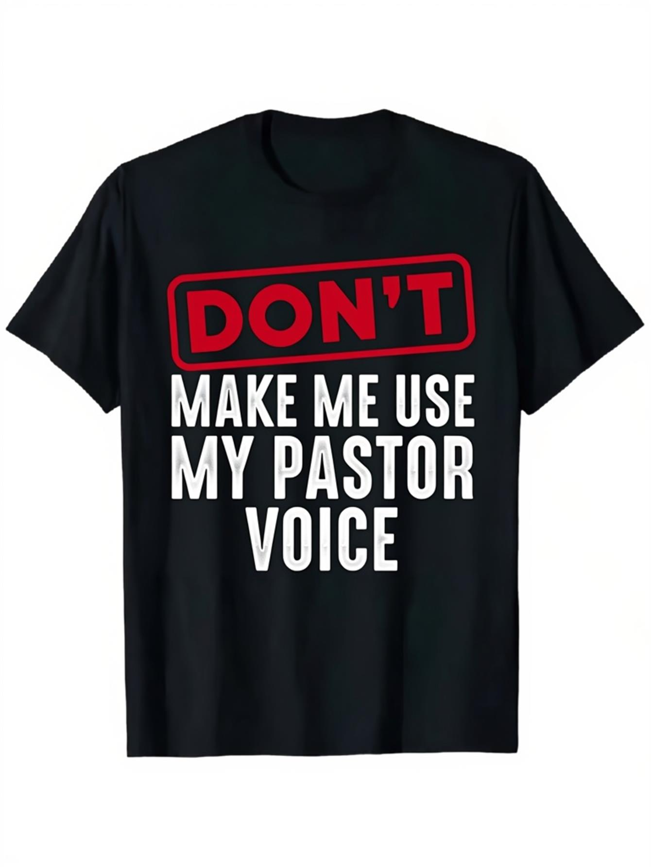 Men's Graphic T-Shirt Dont Make Me Use My Pastor Voice Bold Statement Graphic T Shirt