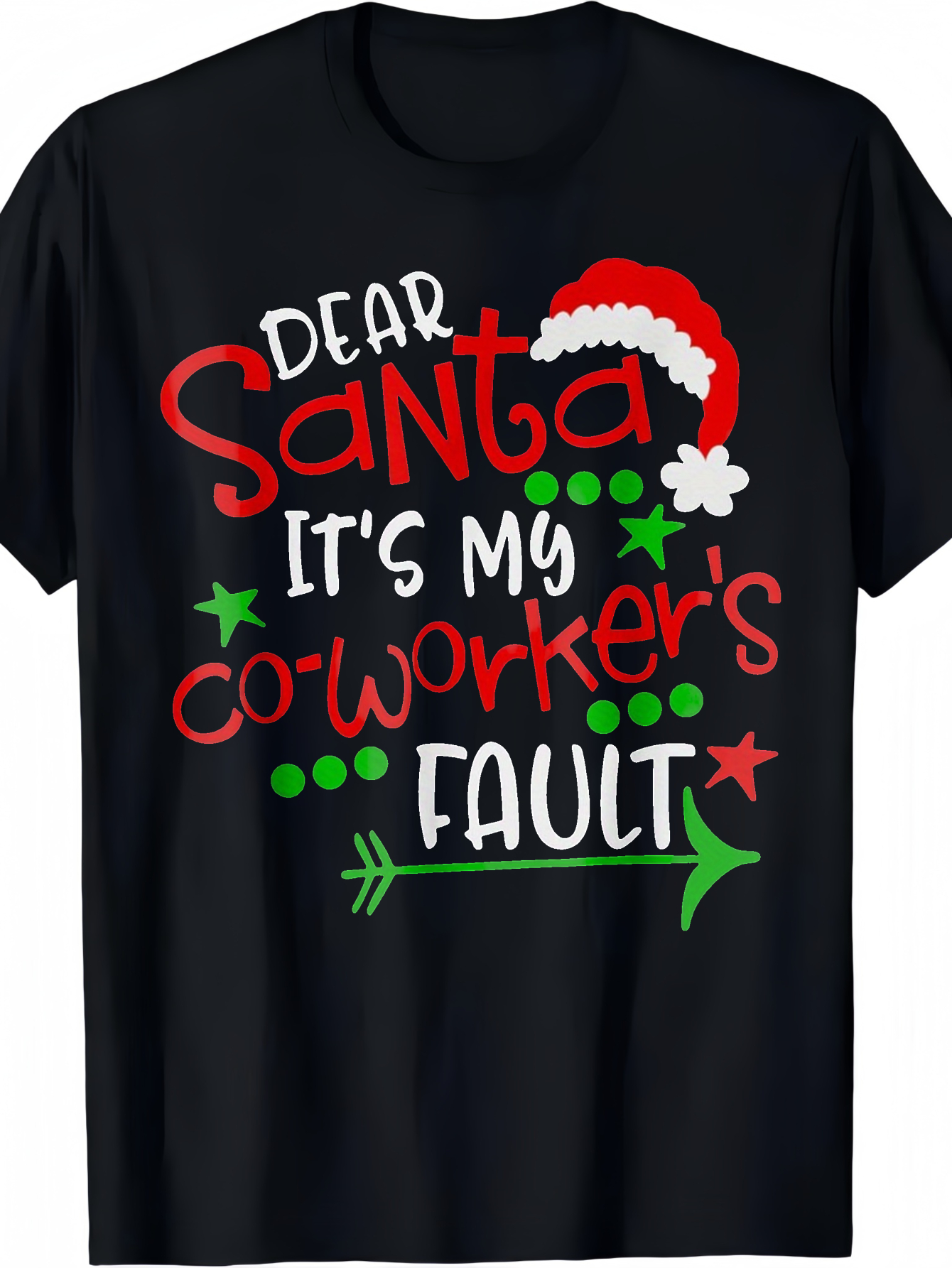 Men's Graphic T-Shirt Dear Santa Its My Coworkers Fault Festive Lettering With Santa Hat And Christmas Accents