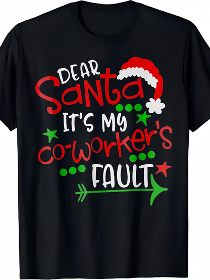 Men's Graphic T-Shirt Dear Santa Its My Coworkers Fault Festive Lettering With Santa Hat And Christmas Accents