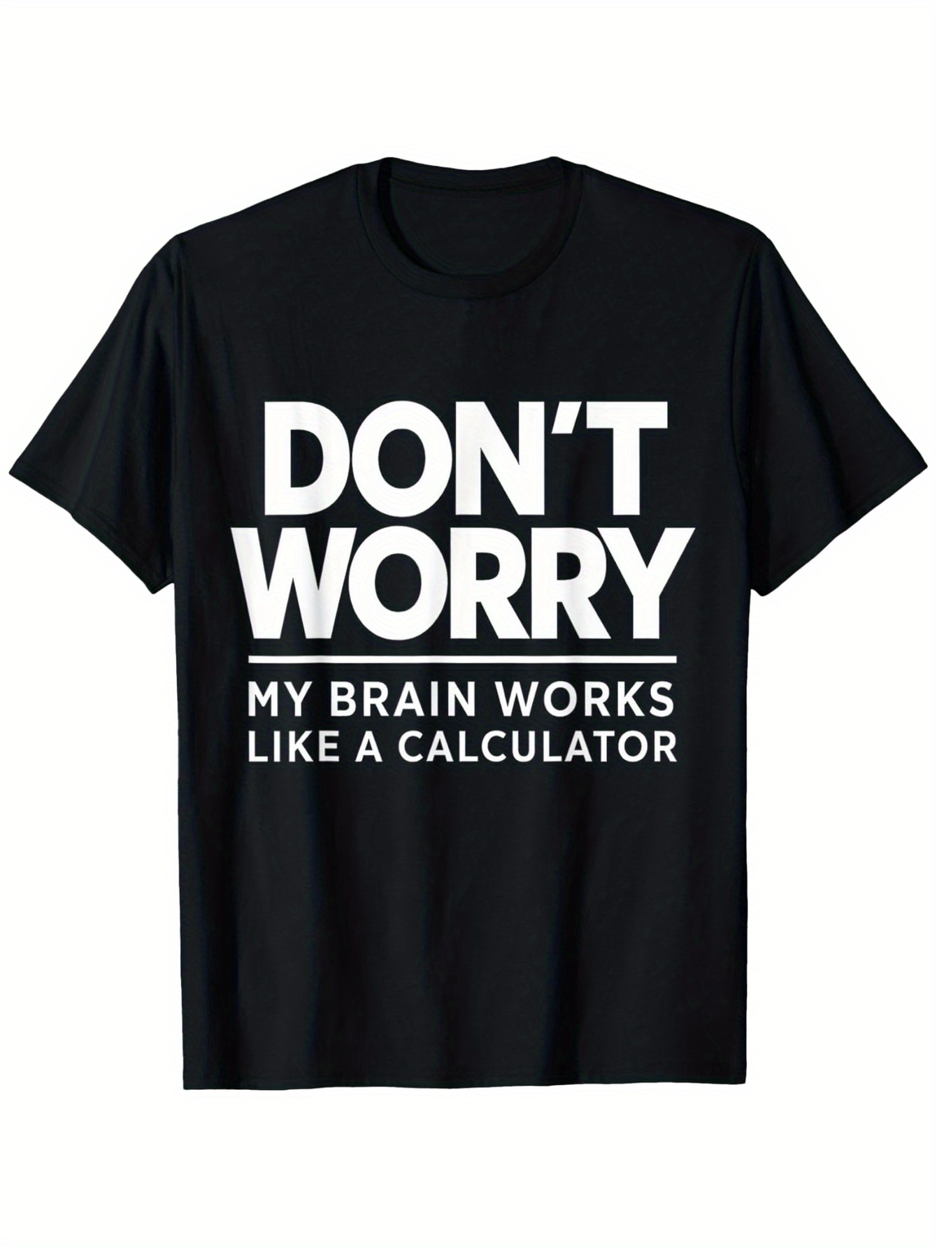 Men's Graphic T-Shirt Dont Worry My Brain Works Like A Calculator Statement T Shirt