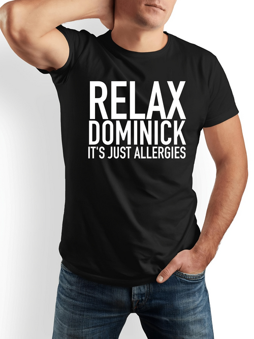 Men's Graphic T-Shirt Relax Dominick It S Just Allergies Minimalist Bold Typography Statement