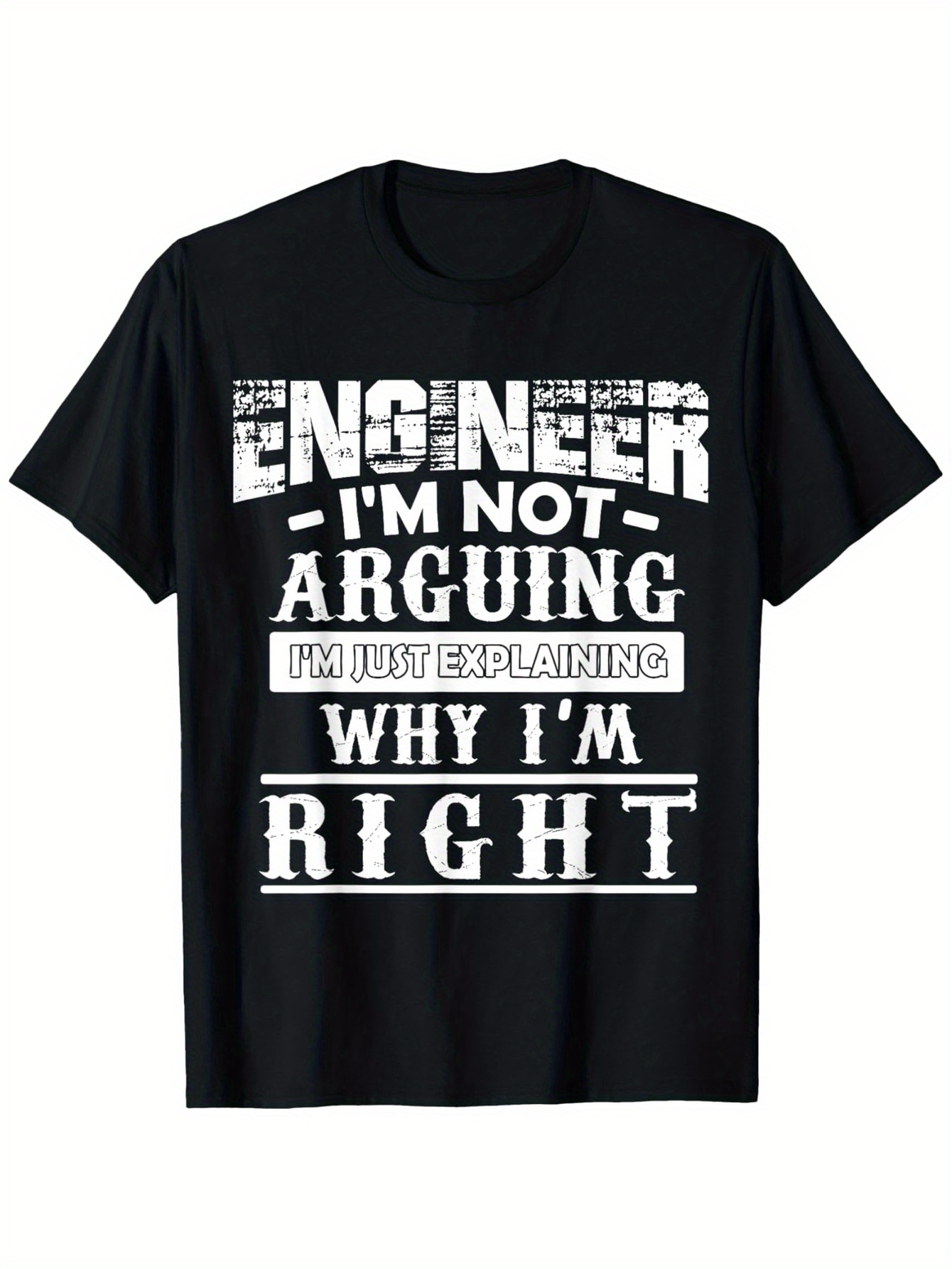 Men's Graphic T-Shirt Engineer Explaining Why I Am Always Right Statement Shirt
