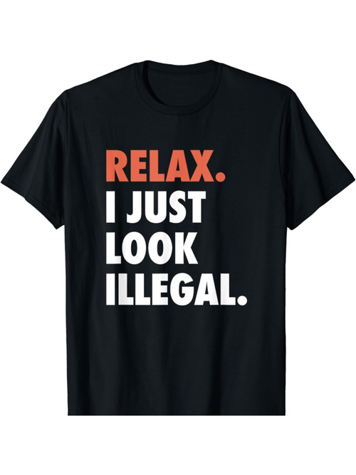 Men's Graphic T-Shirt Relax I Just Look Illegal Bold Block Lettering Statement T Shirt