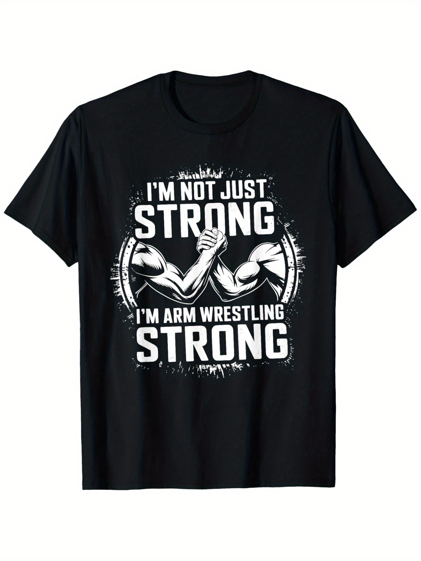 Men's Graphic T-Shirt Im Not Just Strong Arm Wrestling Muscular Hands Graphic Shirt