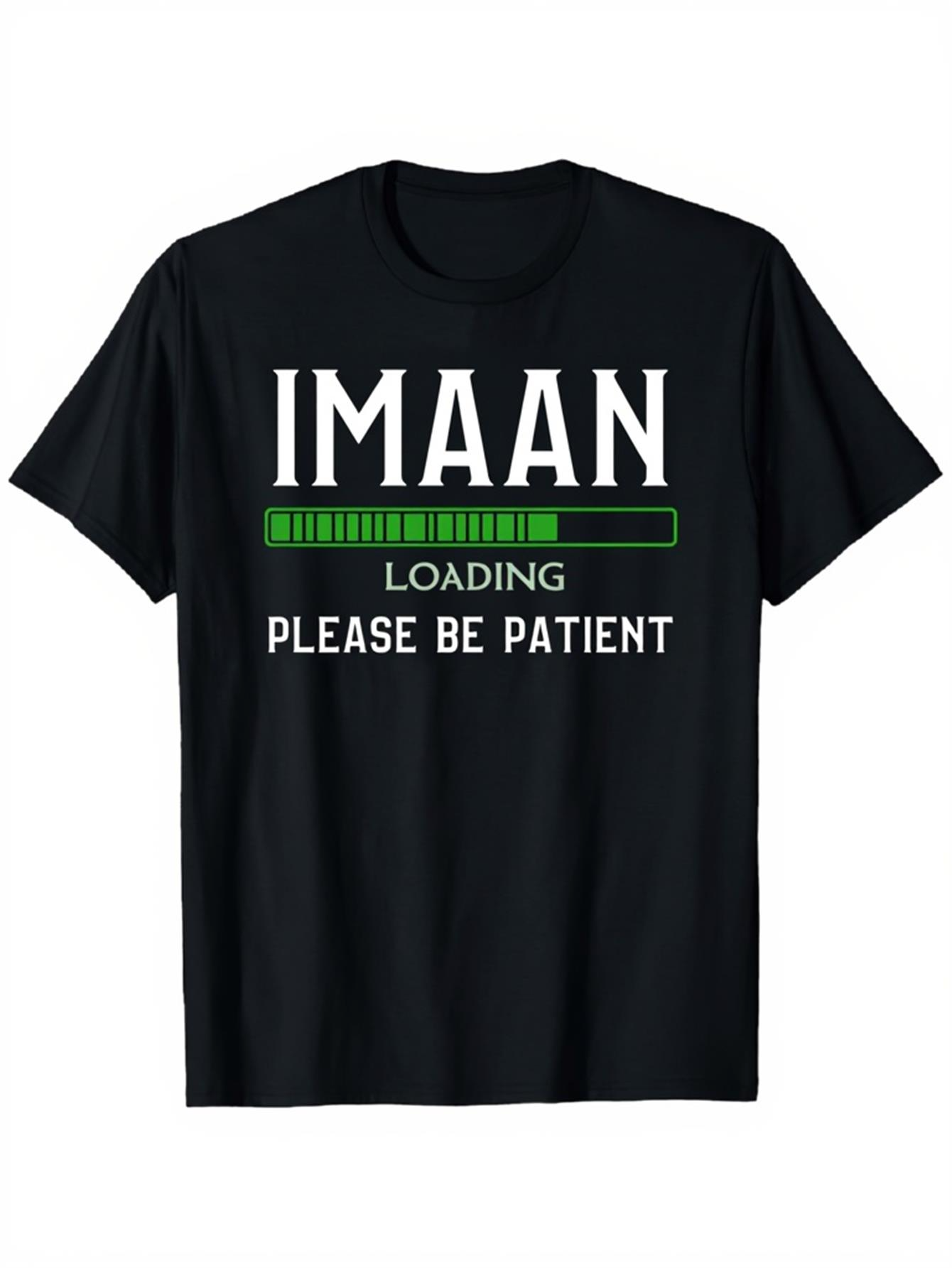 Men's Graphic T-Shirt Imaan Loading Bar With Please Be Patient Motivational Message T Shirt