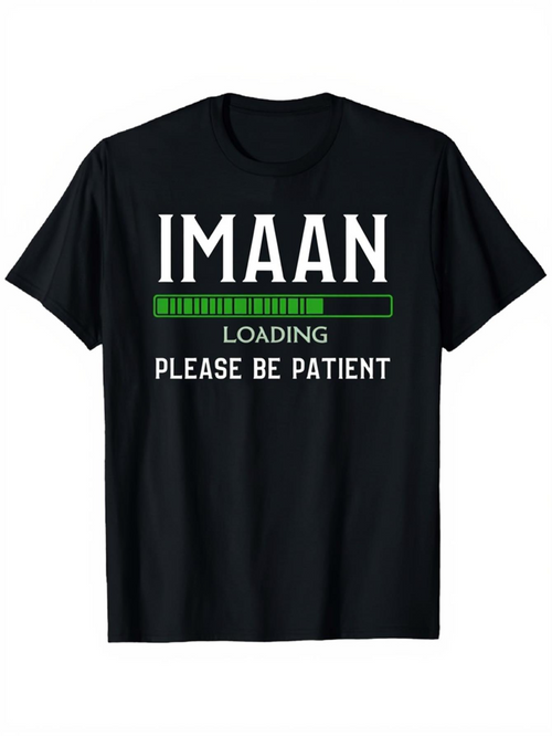 Men's Graphic T-Shirt Imaan Loading Bar With Please Be Patient Motivational Message T Shirt
