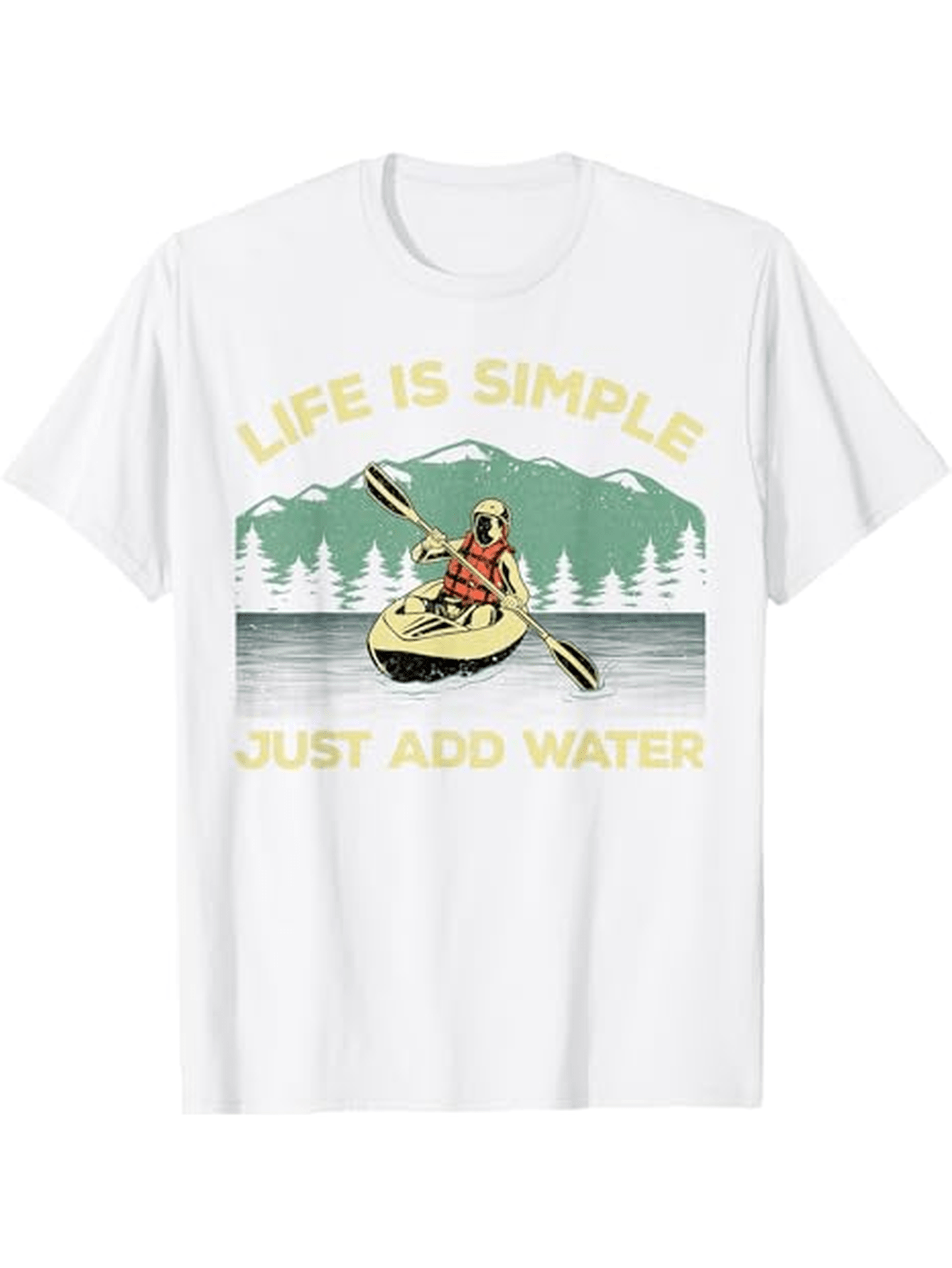Men's Graphic T-Shirt Life Is Simple Just Add Water Mountain View With Person Kayaking On Calm Lake
