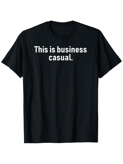 Men's Graphic T-Shirt This Is Business Casual Statement Lettering Black T Shirt